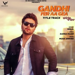 Gandhi Fer Aa Gea Ninja song download