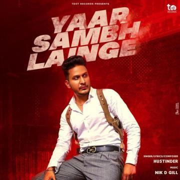 Yaar Sambh Lainge Hustinder song download