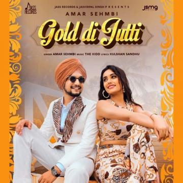 Gold Di Jutti Amar Sehmbi song download