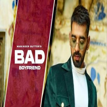 Bad Boyfriend Maninder Buttar song download