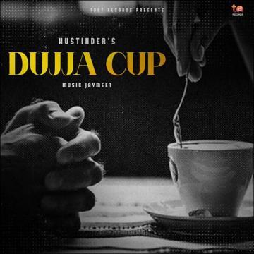 Dujja Cup Hustinder song download