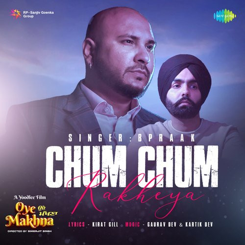 Chum Chum Rakheya B Praak song download