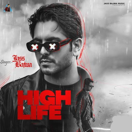 High Life - Jass Bajwa Song Download